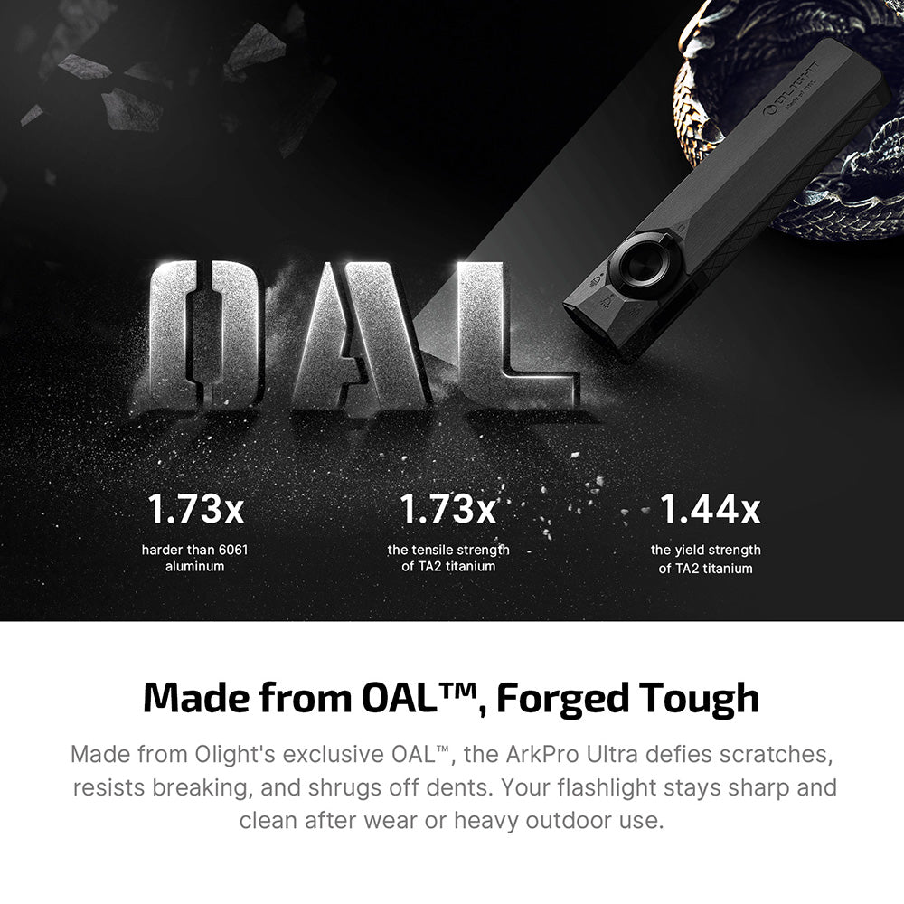 Olight ArkPro Ultra flashlight with OAL material, showing 1.73x harder than 6061 aluminum, 1.73x tensile strength of TA2 titanium